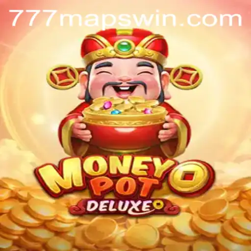 Exploring the Excitement of MoneyPotDELUXE: A Deep Dive into the 777 Maps